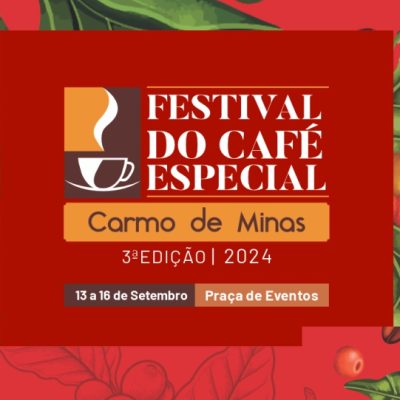 Festival do Café Especial – 3ª edição – Carmo de Minas-MG – 2024